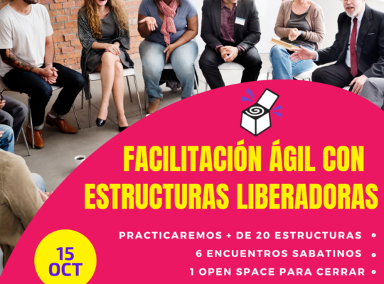 Facilitación ágil con Estructuras Liberadoras – Octubre