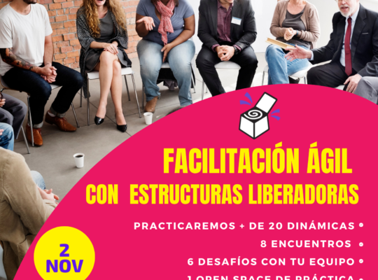 Facilitación ágil con Estructuras Liberadoras – Noviembre