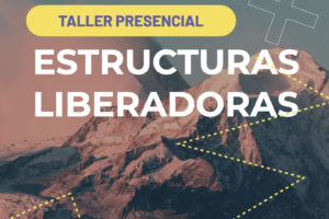 Taller presencial Estructuras liberadoras – Inspirit Agosto 2023